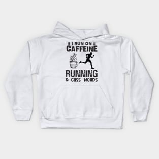 I Run On Caffeine Running And Cuss Words Kids Hoodie